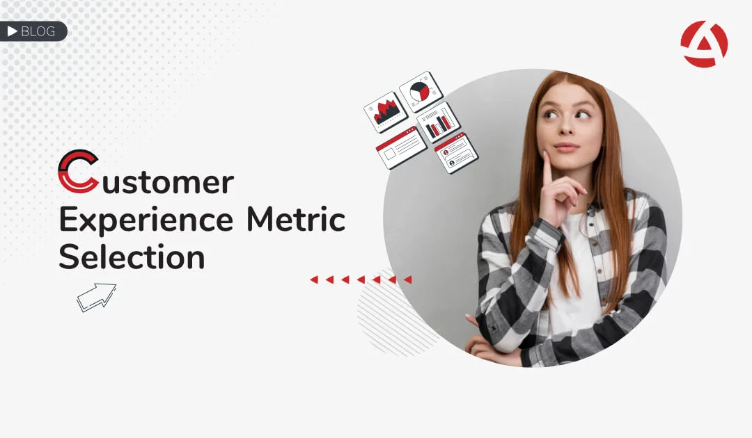 Customer Experience Metric Selection
