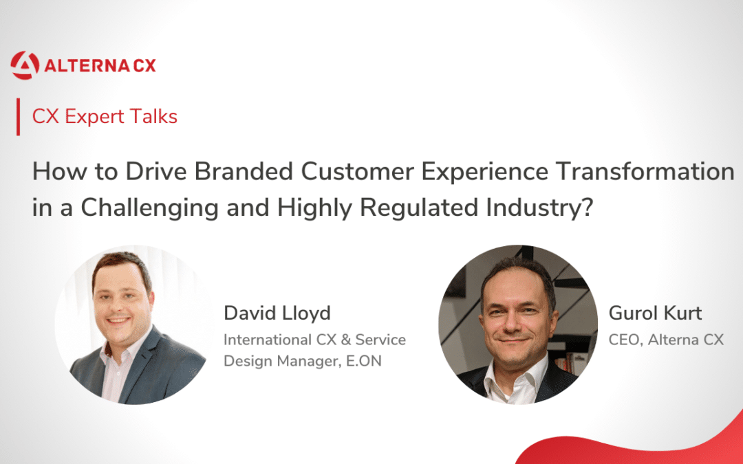 How to Drive a Branded Customer Experience Transformation in a Challenging and Highly Regulated Industry