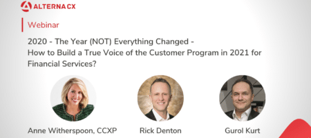 2020 – The Year (NOT) Everything Changed – How to Build a True Voice of the Customer Program in 2021 for Financial Services? 