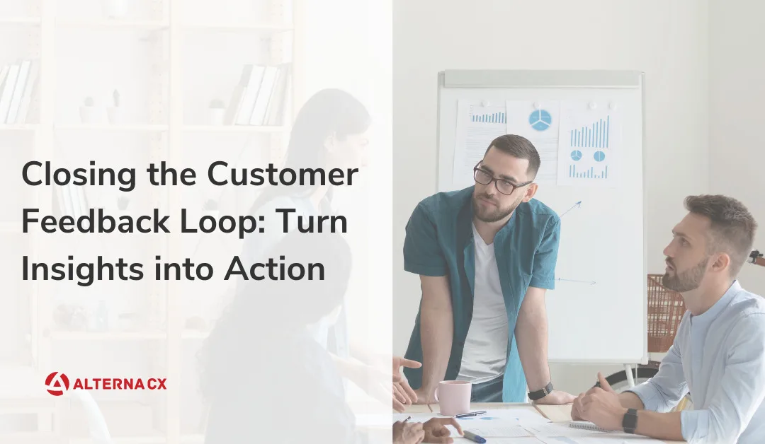 Closing the Customer Feedback Loop: Turn Insights into Action