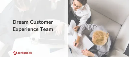 Dream customer experience team – the “starting five”