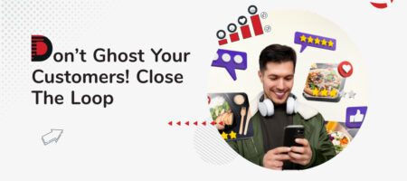 Don’t Ghost Your Customers! Close the Loop