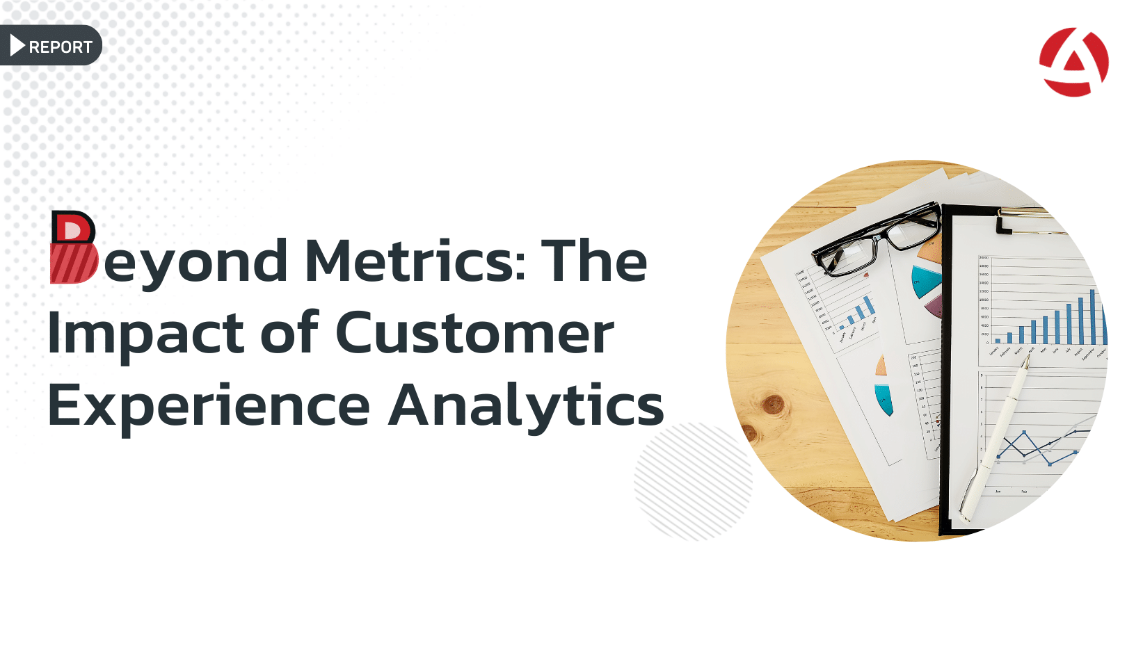 Beyond Metrics The Impact of Customer Experience Analytics