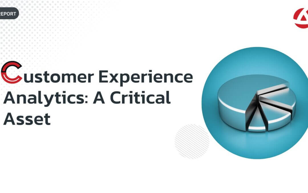 Customer Experience Analytics: A Critical Asset
