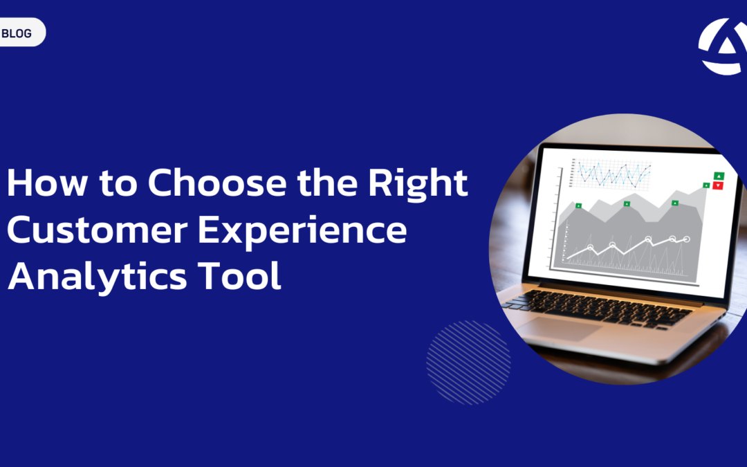 How to Choose the Right Customer Experience Analytics Tool
