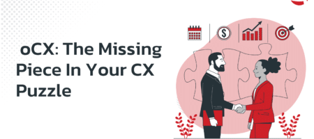 oCX: The Missing Piece in Your CX Puzzle