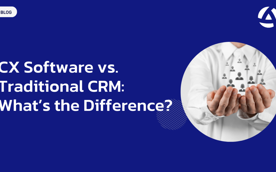 CX Software vs. Traditional CRM: What’s the Difference?