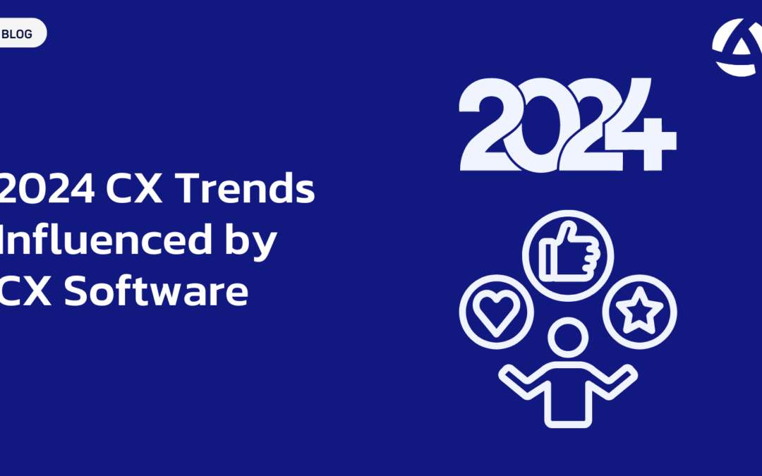 2024 Customer Experience Trends Influenced by CX Software