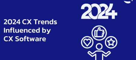 2024 Customer Experience Trends Influenced by CX Software