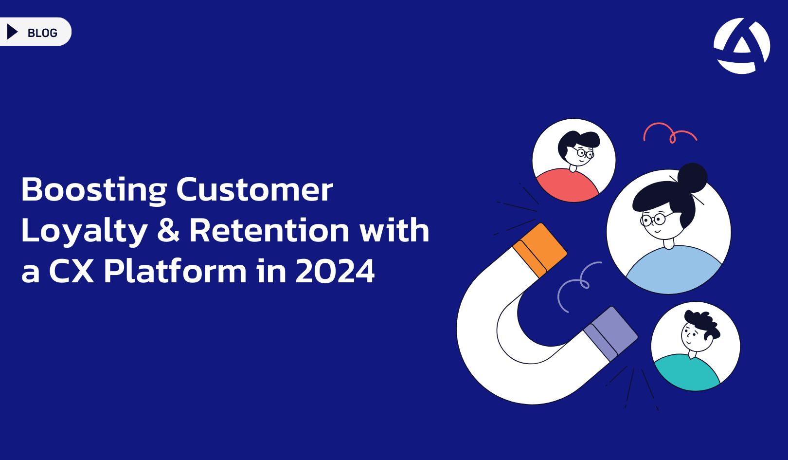 Boosting Customer Loyalty & Retention with a CX Platform in 2024