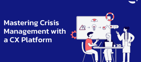 Mastering Crisis Management with a CX Platform
