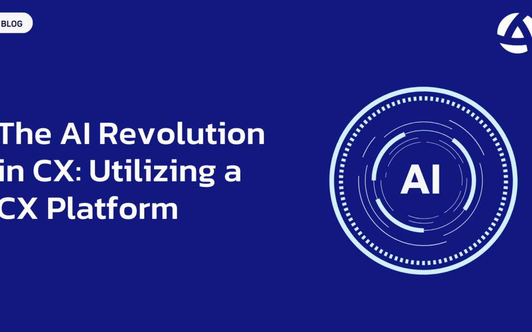 The AI Revolution in CX: Utilizing a CX Platform