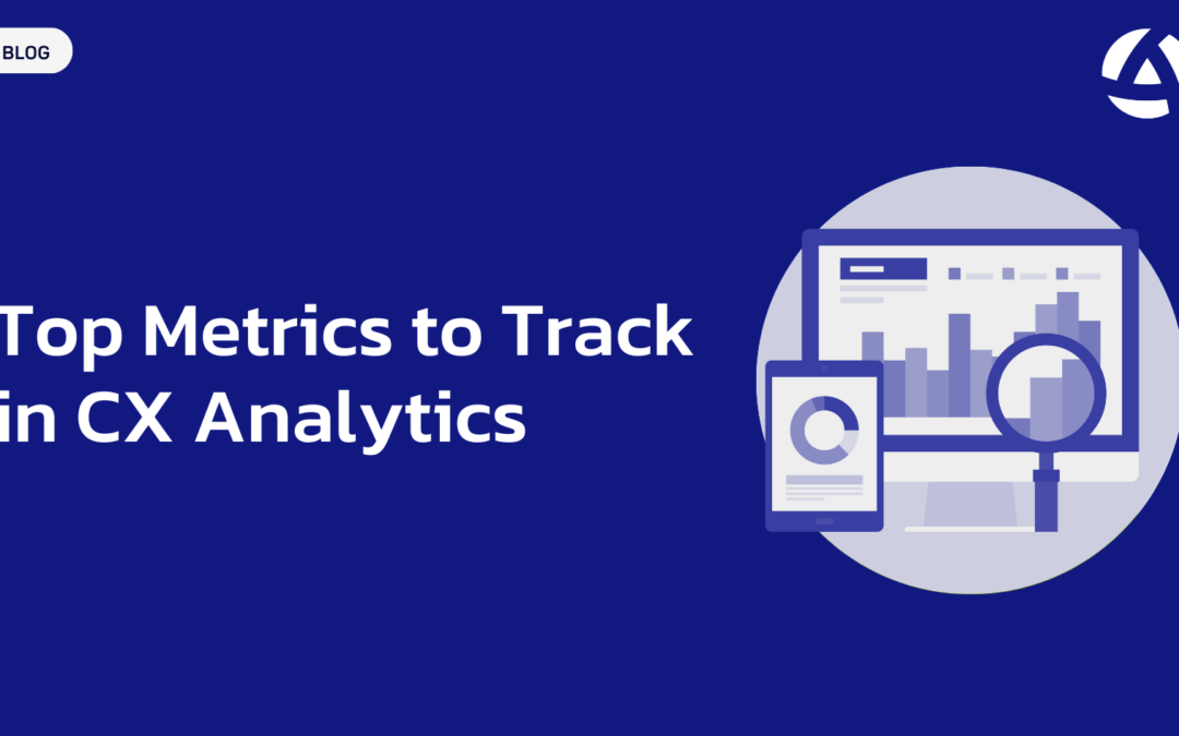 Top Metrics to Track in Customer Experience Analytics