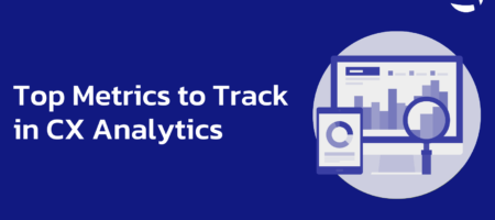 Top Metrics to Track in Customer Experience Analytics