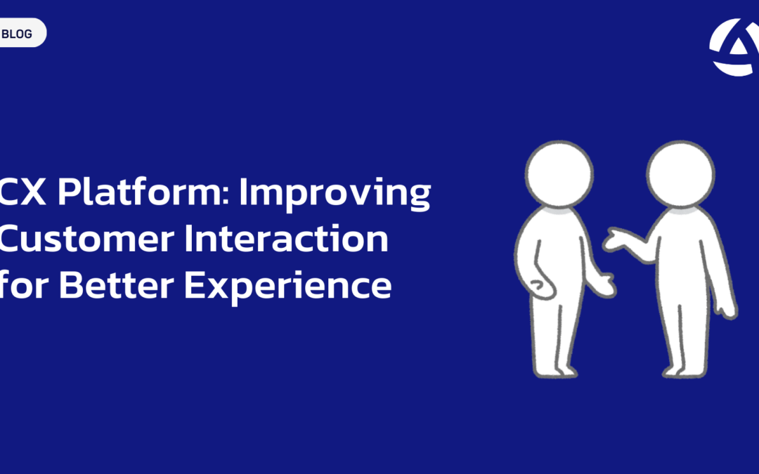 CX Platform: Improving Customer Interaction for Better Experience