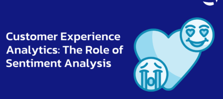 Customer Experience Analytics: The Role of Sentiment Analysis