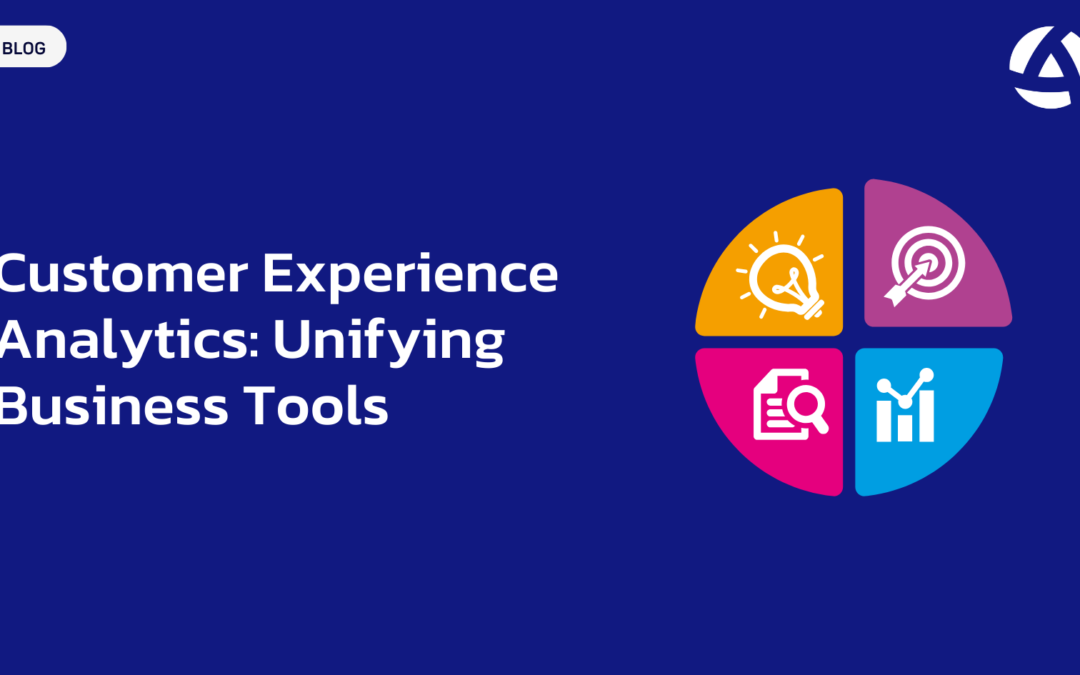 Customer Experience Analytics: Unifying Business Tools