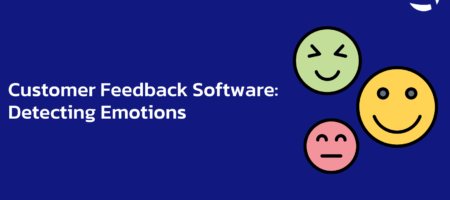 Customer Feedback Software: Detecting Emotions