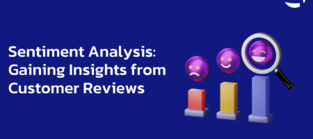 Sentiment Analysis: Gaining Insights from Customer Reviews