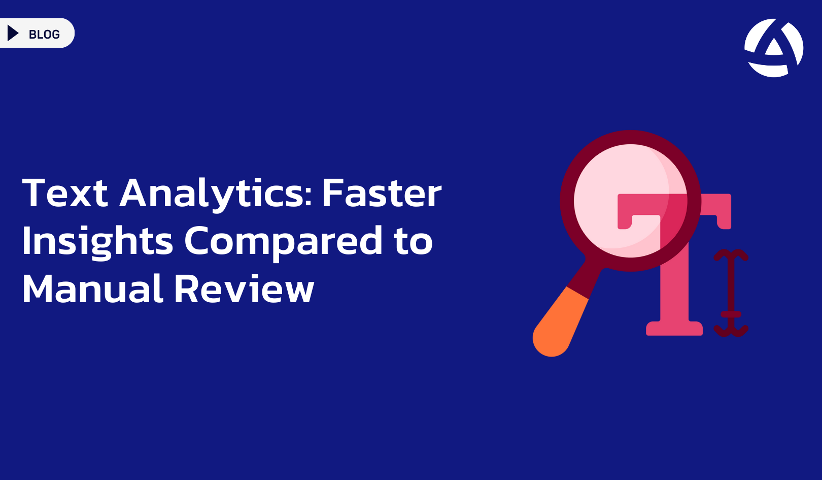 Text Analytics: Faster Insights Compared to Manual Review