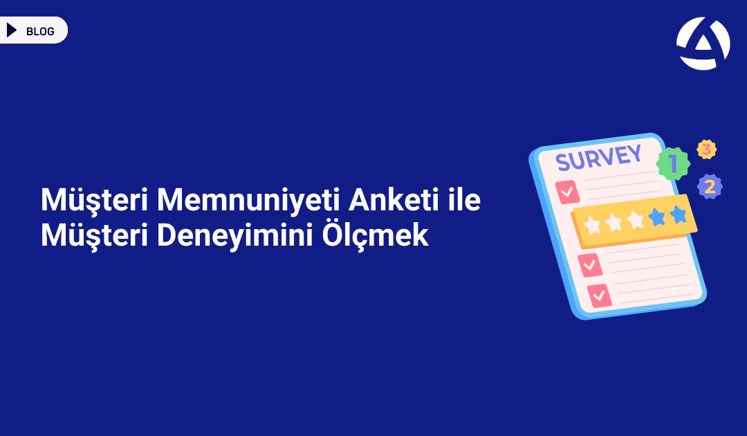 Müşteri Memnuniyeti Anketi ile Müşteri Deneyimini Ölçmek Blog Müşteri Memnuniyeti Anketi ile Müşteri Deneyimini Ölçmek Blog