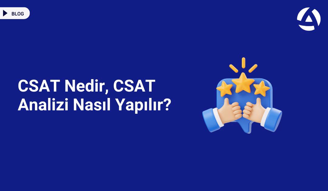 CSAT Nedir, CSAT Analizi Nasıl Yapılır Blog Cover CSAT Nedir, CSAT Analizi Nasıl Yapılır Blog Cover