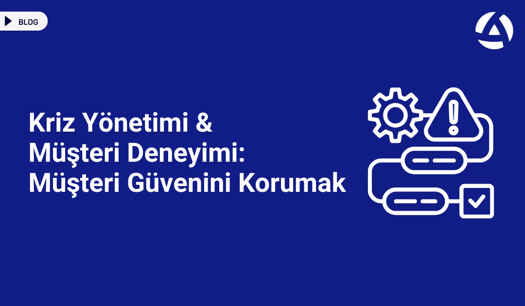 Kriz Yönetimi ve Müşteri Deneyimi Müşteri Güvenini Korumak Blog Kriz Yönetimi ve Müşteri Deneyimi Müşteri Güvenini Korumak Blog