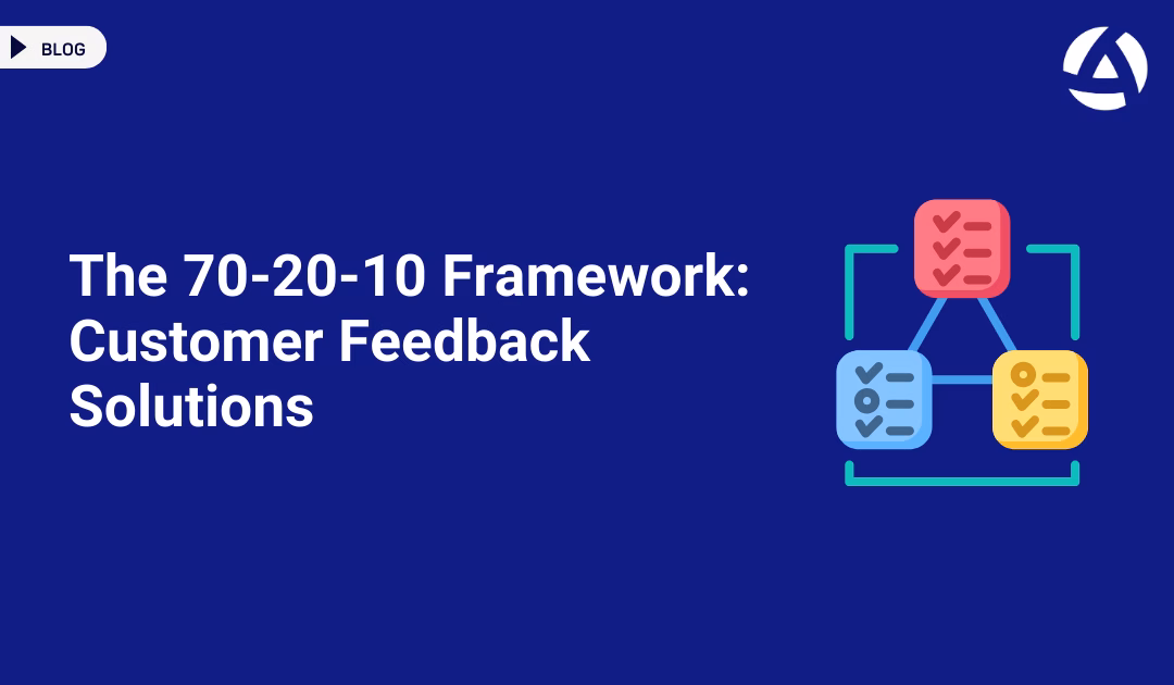 The 70-20-10 Framework: Customer Feedback Solutions
