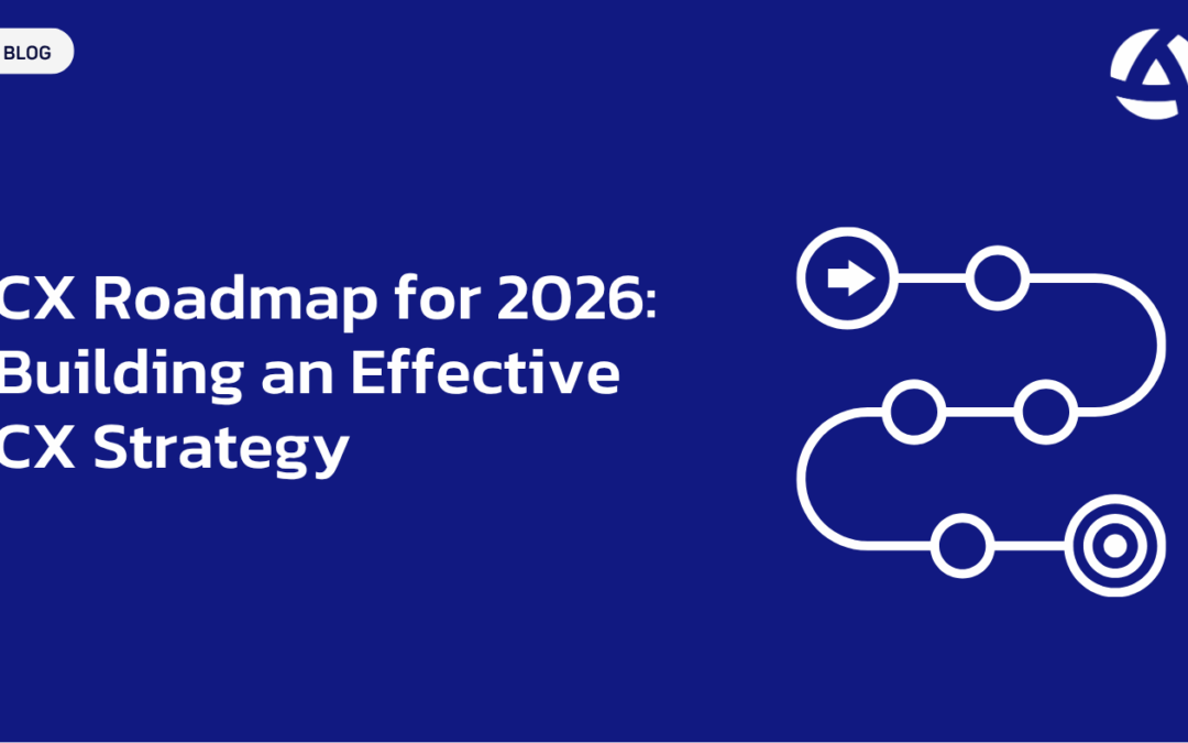CX Roadmap for 2026: Building an Effective CX Strategy