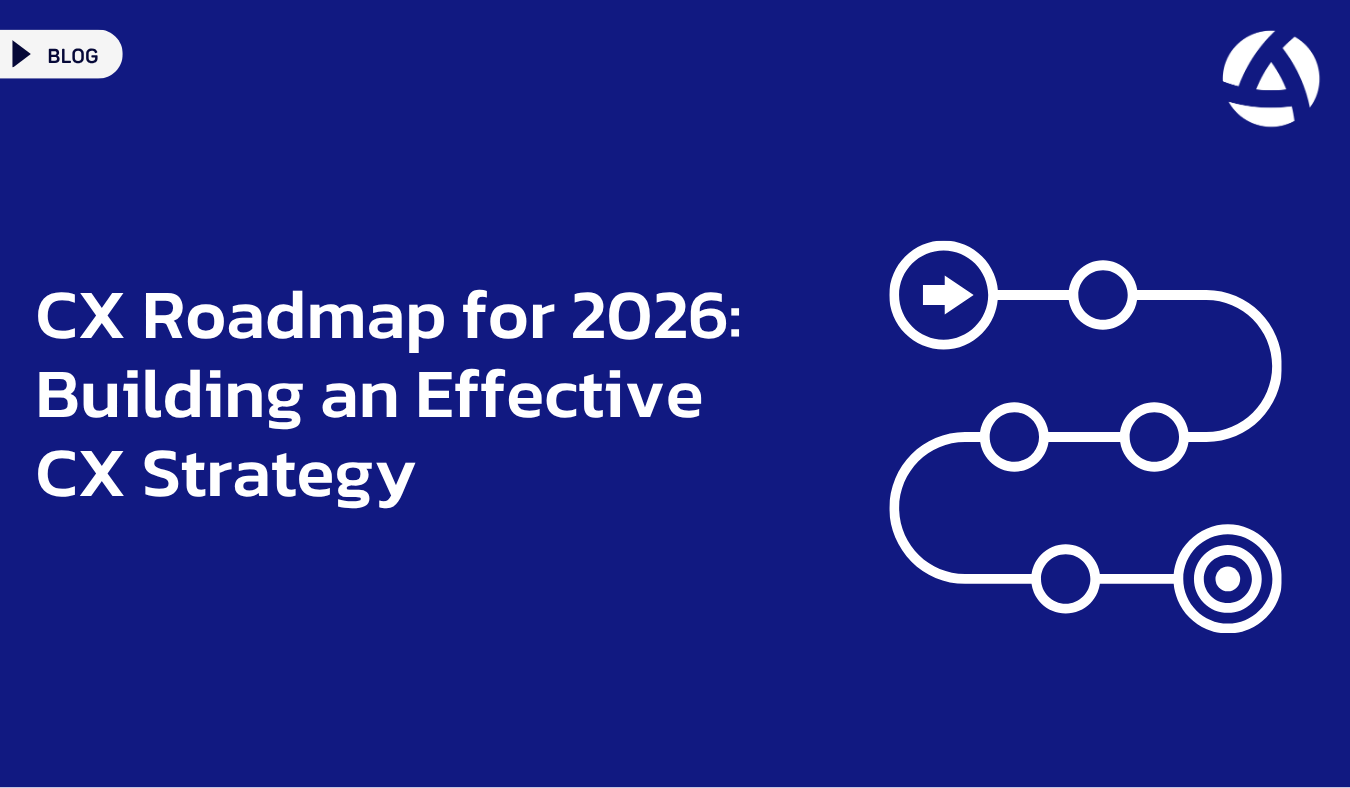 CX Roadmap for 2026 Building an Effective Strategy