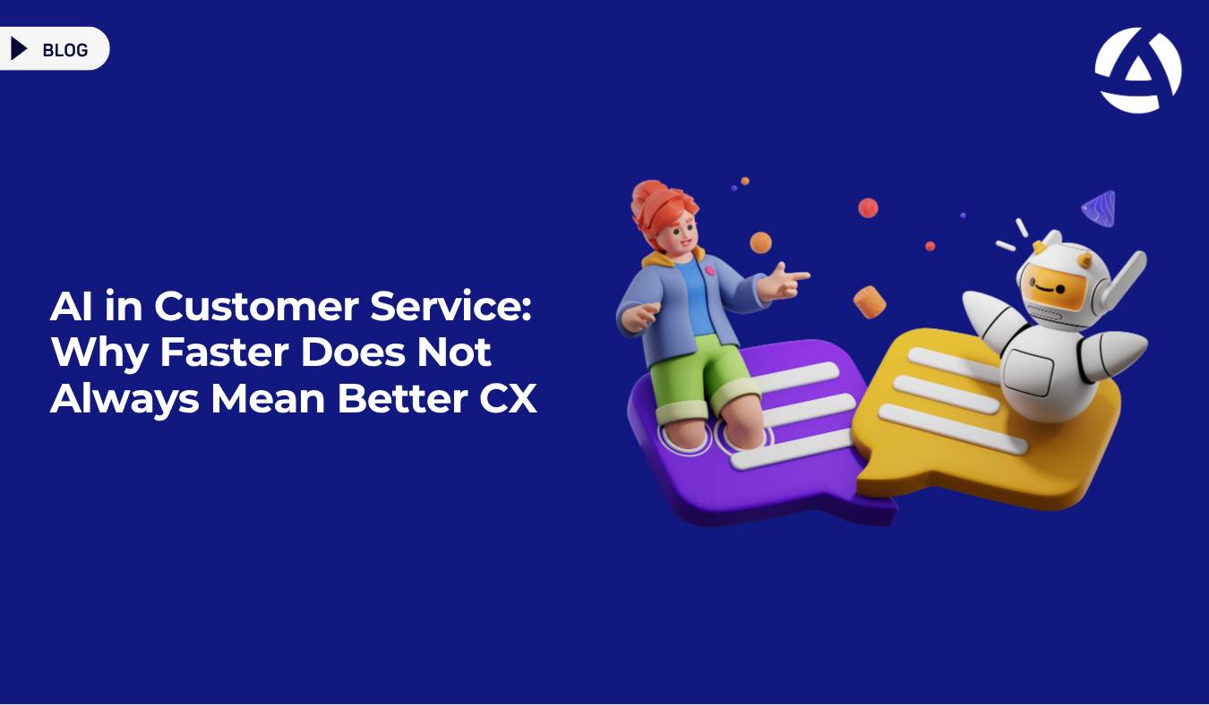 AI in Customer Service: Why Faster Does Not Always Mean Better CX
