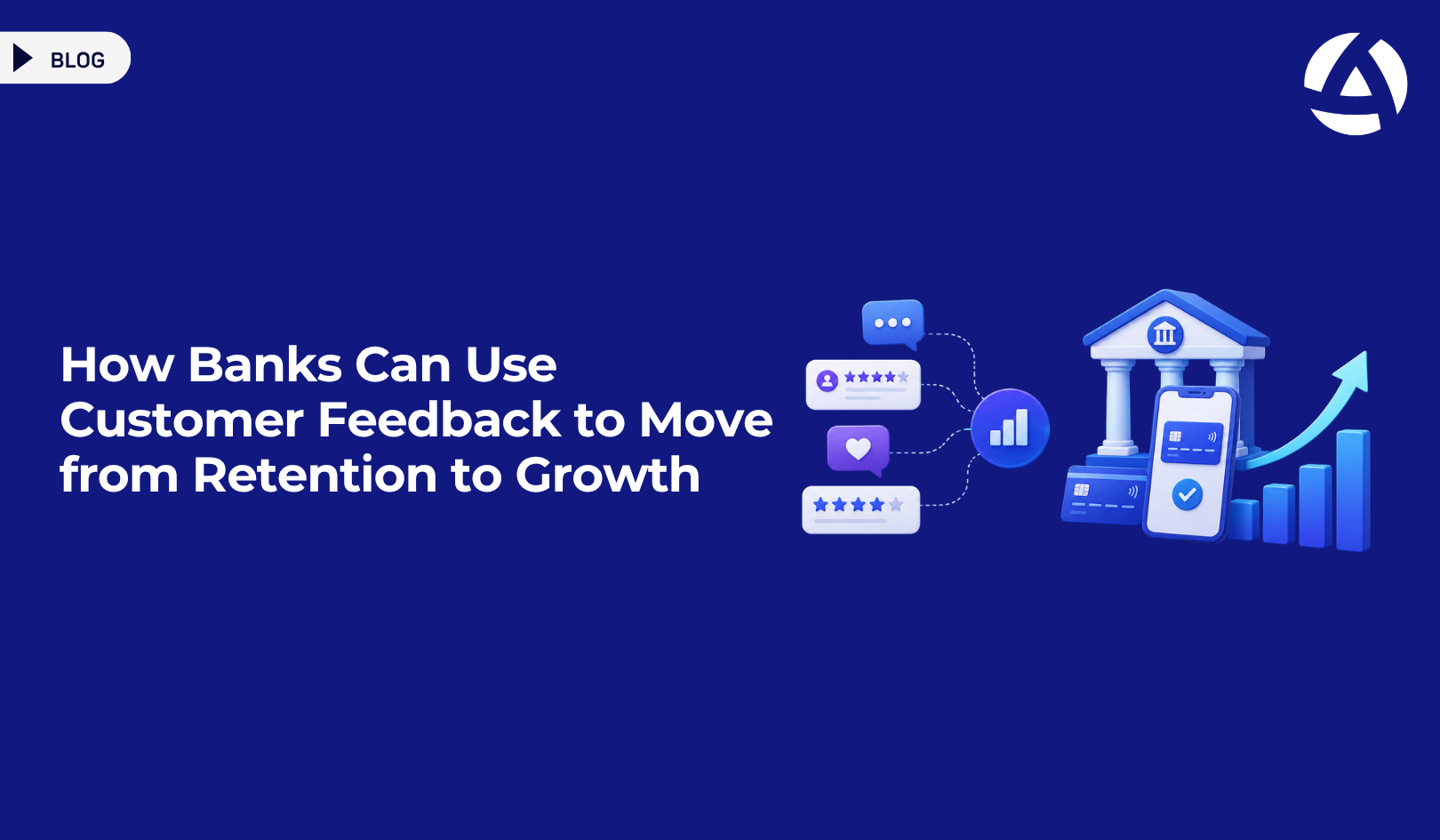 How Banks Can Use Customer Feedback to Move from Retention to Growth Blog Cover