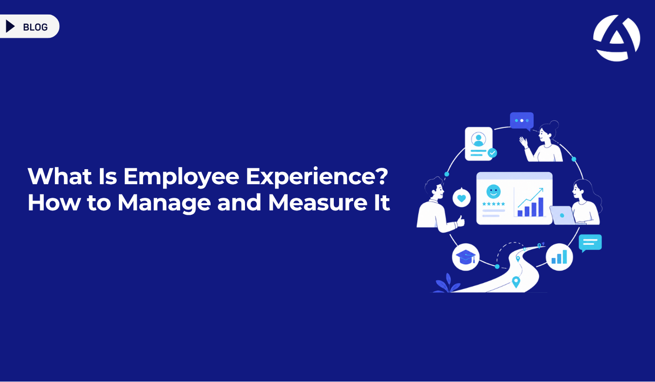 What Is Employee Experience How to Manage and Measure It